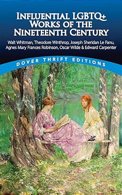 Influential Lgbtq+ Works Of The Nineteenth Century: Walt Whitman, Theodore Winthrop, Joseph Sheridan Le Fanu, Agnes Mary Frances Robinson, Oscar Wilde-..