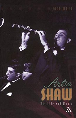 Artie Shaw: His Life And Music-..