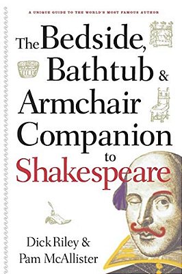 Bedside, Bathtub & Armchair Companion To Shakespeare-..