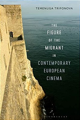 The Figure Of The Migrant In Contemporary European Cinema-..