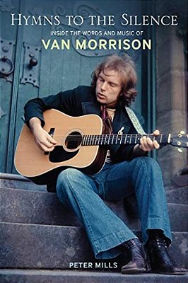 Hymns To The Silence: Inside The Words And Music Of Van Morrison-..