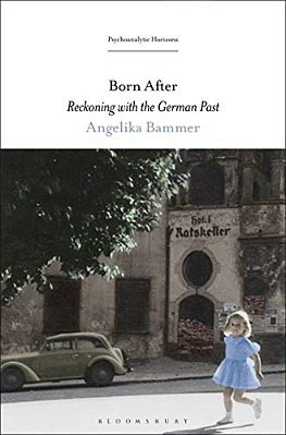 Born After: Reckoning With The German Past-..