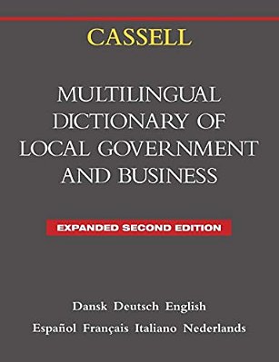 Cassell Multilingual Dictionary Of Local Government: Second Edition-..