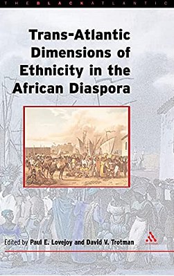 Trans-Atlantic Dimensions Of Ethnicity In The African Diaspora-..