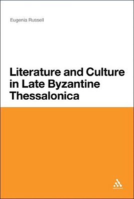 Literature And Culture In Late Byzantine Thessalonica-..