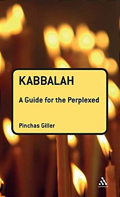 Kabbalah: A Guide For The Perplexed-..