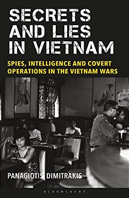 Secrets And Lies In Vietnam: Spies, Intelligence And Covert Operations In The Vietnam Wars-..