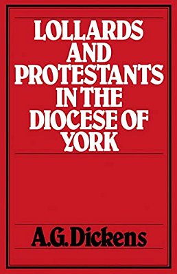Lollards And Protestants In The Diocese Of York-..
