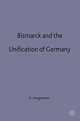 Bismarck And The Unification Of Germany-..