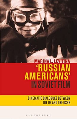 Russian Americans' In Soviet Film: Cinematic Dialogues Between The US And The Ussr-..