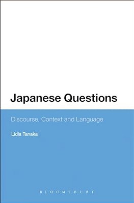 Japanese Questions: Discourse, Context And Language-..