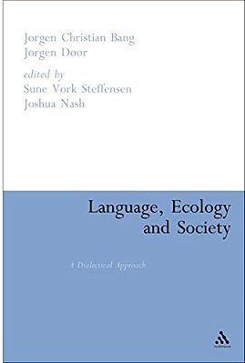 Language, Ecology And Society: A Dialectical Approach-..