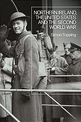 Northern Ireland, The United States And The Second World War-..