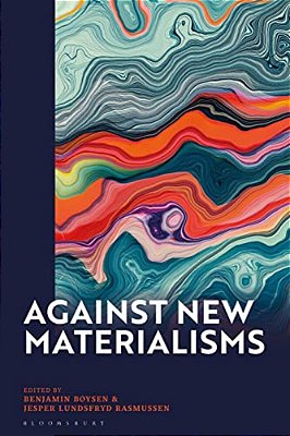 Against New Materialisms-..