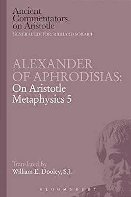 Alexander Of Aphrodisias: On Aristotle Metaphysics 5-..