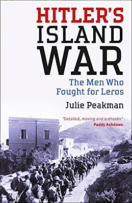 Hitler's Island War: The Men Who Fought For Leros-..