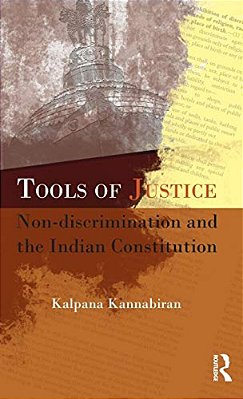 Tools Of Justice: Non-Discrimination And The Indian Constitution-..
