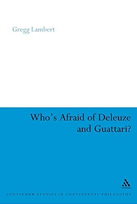 Who's Afraid Of Deleuze And Guattari?-..