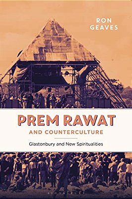 Prem Rawat And Counterculture: Glastonbury And New Spiritualities-..