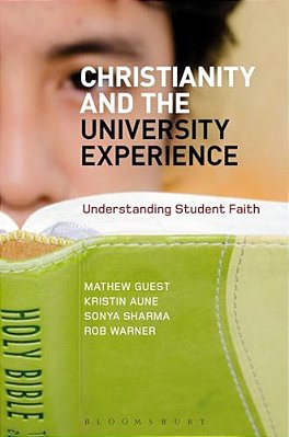 Christianity And The University Experience: Understanding Student Faith-..