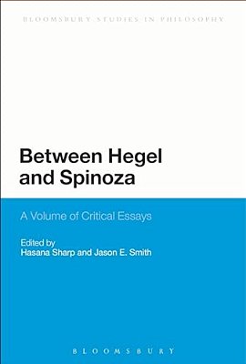 Between Hegel And Spinoza: A Volume Of Critical Essays-..