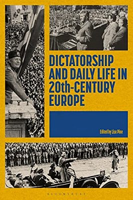Dictatorship And Daily Life In 20Th-Century Europe-..