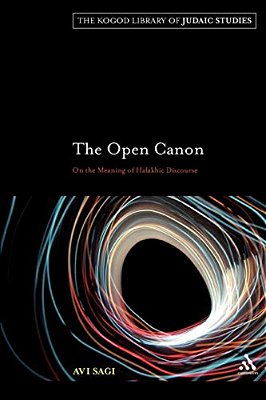 The Open Cannon: On The Meaning Of Halakhic Discourse-..