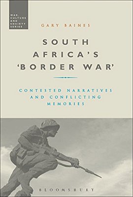 South Africa's 'Border War': Contested Narratives And Conflicting Memories-..
