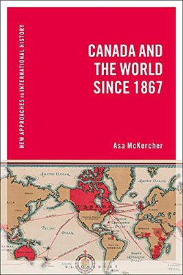 Canada And The World Since 1867-..