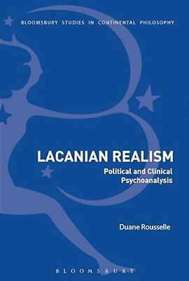 Lacanian Realism: Political And Clinical Psychoanalysis-..