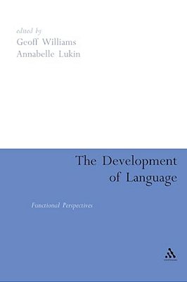 The Development Of Language: Functional Perspectives On Species And Individuals-..