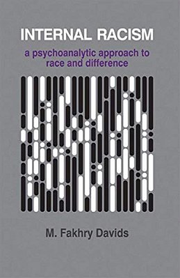 Internal Racism: A Psychoanalytic Approach To Race And Difference-..