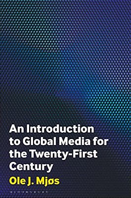 An Introduction To Global Media For The Twenty-First Century-..
