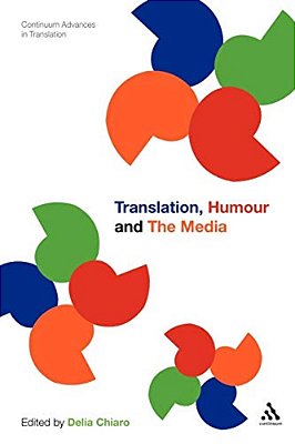 Translation, Humour And The Media: Translation And Humour Volume 2-..