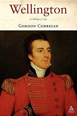 Wellington: A Military Life-..