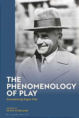 The Phenomenology Of Play: Encountering Eugen Fink-..