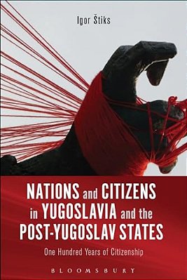 Nations And Citizens In Yugoslavia And The Post-Yugoslav States-..