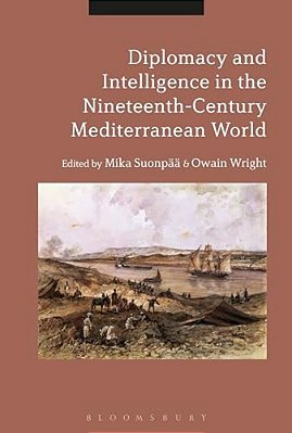 Diplomacy And Intelligence In The Nineteenth-Century Mediterranean World-..