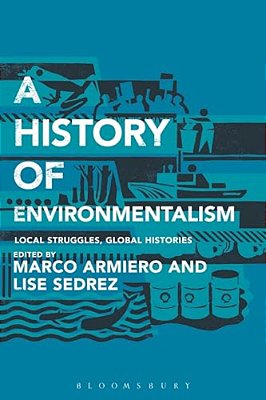 A History Of Environmentalism: Local Struggles, Global Histories-..
