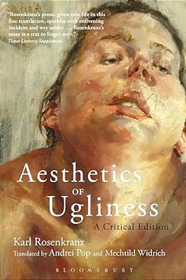 Aesthetics Of Ugliness: A Critical Edition-..