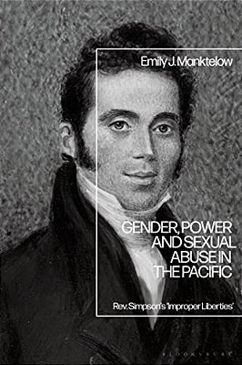 Gender, Power And Sexual Abuse In The Pacific: Rev. Simpson's "Improper Liberties"-..