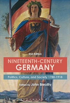 Nineteenth-Century Germany Politics, Culture, And Society 1780-1918-..
