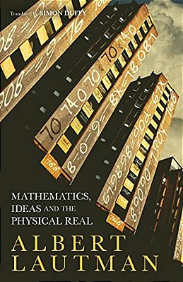 Mathematics, Ideas And The Physical Real-..