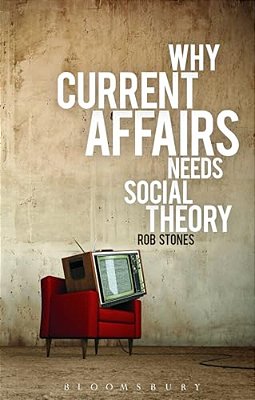 Why Current Affairs Needs Social Theory-..