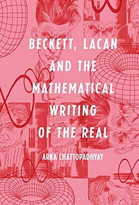 Beckett, Lacan And The Mathematical Writing Of The Real-..