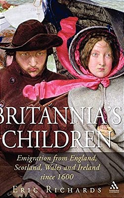 Britannia's Children: Emigration From England, Scotland, Ireland And Wales Since 1600-..