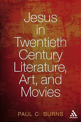 Jesus In Twentieth Century Literature, Art, And Movies-..