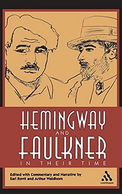 Hemingway And Faulkner In Their Time-..