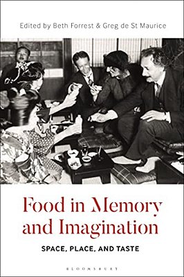 Food In Memory And Imagination: Space, Place And, Taste-..