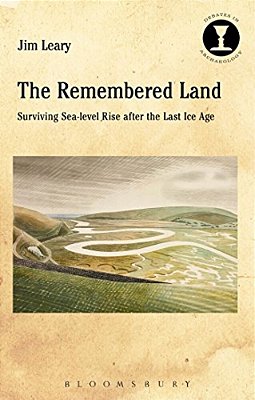 The Remembered Land: Surviving Sea-Level Rise After The Last Ice Age-..